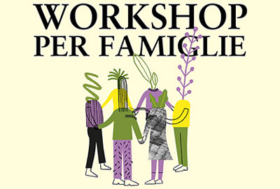 Workshop per famiglie